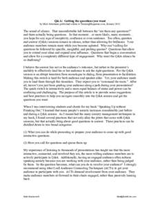   Q&A: Getting the questions you want by Matt Abrahams published online at TrainingMagazine.com, January 2012 The sound of silence. That uncomfortable lull between the “are there any questions?” and there actually b