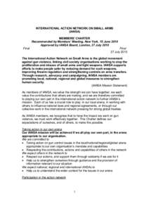 INTERNATIONAL ACTION NETWORK ON SMALL ARMS  (IANSA)  MEMBERS’ CHARTER  Recommended by Members’ Meeting, New York, 15 June 2010  Approved by IANSA Board, London, 27 July 2010  Final 