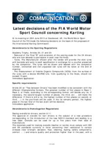 Latest decisions of the FIA World Motor Sport Council concerning Karting At its meeting on 28th June 2013 at Goodwood, UK, the World Motor Sport Council of the FIA made the following decisions on the basis of the proposa