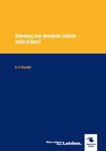 Ketenzorg voor chronische ziekten: mode of must? dr. H. Rosendal  “Als je voor elke positie de beste speler kiest,