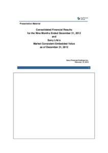 Presentation Material  Consolidated Financial Results for the Nine Months Ended December 31, 2012 and Sony Life’s