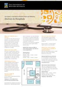Fact Sheet 2: International Student Health and Wellbeing  Doctors & Hospitals If you feel sick, with a bad cold or flu for example, or you need a general health