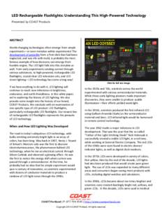 LED Rechargeable Flashlights: Understanding This High-Powered Technology Presented by COAST Products ABSTRACT World-changing technologies often emerge from simple experiments—or even mistakes within experiments! The