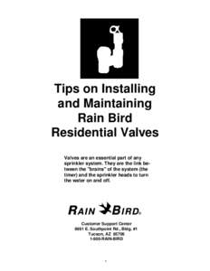 Tips on Installing and Maintaining Rain Bird Residential Valves Valves are an essential part of any sprinkler system. They are the link between the 