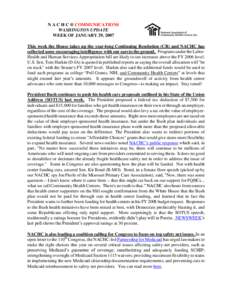 N A C H C ® COMMUNICATIONS WASHINGTON UPDATE WEEK OF JANUARY 29, 2007 This week the House takes up the year-long Continuing Resolution (CR) and NACHC has collected some encouraging intelligence with our ears to the grou