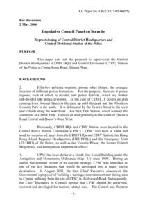 LC Paper No. CB[removed]) For discussion 2 May 2006 Legislative Council Panel on Security Reprovisioning of Central District Headquarters and