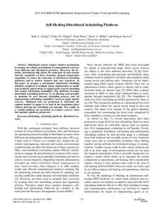 2011 11th IEEE/ACM International Symposium on Cluster, Cloud and Grid Computing  Self-Healing Distributed Scheduling Platform Marc E. Frincu∗ , Norha M. Villegas† , Dana Petcu∗ , Hausi A. M¨uller† and Romain Rou