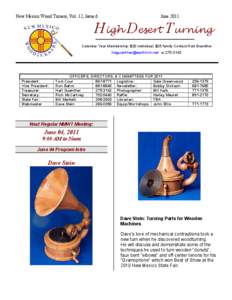 New Mexico Wood Turners, Vol. 12, Issue 6  June 2011 High Desert Turning Calendar Year Membership: $20 individual, $25 family Contact Hart Guenther