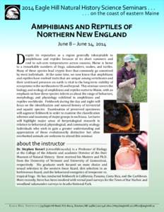 2014 Eagle Hill Natural History Science Seminars[removed]on the coast of eastern Maine Amphibians and Reptiles of Northern New England