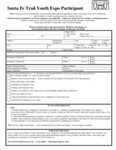 Santa Fe Trail Youth Expo Participant Note: This form must be completed by the participant and/or parent or guardian in order to participate in the SFT Youth Expo. Each Volunteer or Adult attending must also complete the