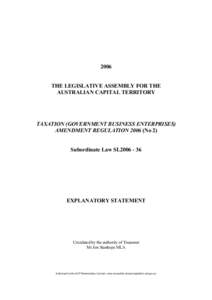 2006 THE LEGISLATIVE ASSEMBLY FOR THE AUSTRALIAN CAPITAL TERRITORY TAXATION (GOVERNMENT BUSINESS ENTERPRISES) AMENDMENT REGULATION[removed]No 2)