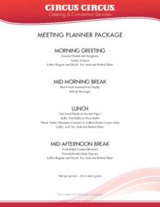 Catering & Convention Services  MEETING PLANNER PACKAGE MORNING GREETING Assorted Danish and Doughnuts Variety of Juices