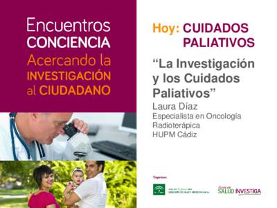 Hoy: CUIDADOS PALIATIVOS “La Investigación y los Cuidados Paliativos” Laura Díaz