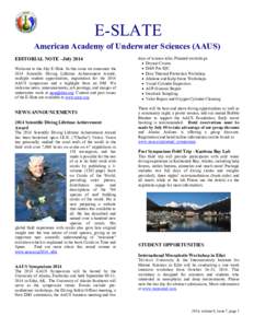 E-SLATE American Academy of Underwater Sciences (AAUS) EDITORIAL NOTE –July 2014 Welcome to the July E-Slate. In this issue we announce the 2014 Scientific Diving Lifetime Achievement Award, multiple student opportunit