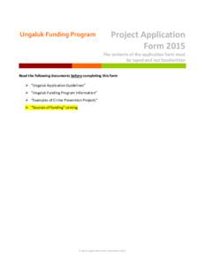 Ungaluk Funding Program  Project Application Form 2015 The contents of the application form must be typed and not handwritten