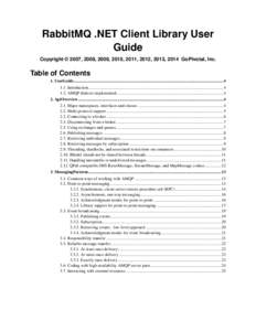 RabbitMQ .NET Client Library User Guide Copyright © 2007, 2008, 2009, 2010, 2011, 2012, 2013, 2014 GoPivotal, Inc. Table of Contents 1. UserGuide..........................................................................