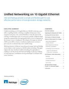 Unified Networking on 10 Gigabit Ethernet Intel and NetApp provide a simple and flexible path to costeffective performance of next-generation storage networks. Executive Summary  Contents