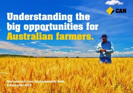 Understanding the big opportunities for Australian farmers. New research from Commonwealth Bank 9 December 2013
