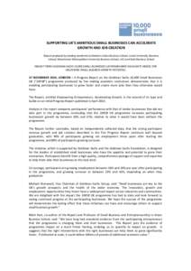 SUPPORTING UK’S AMBITIOUS SMALL BUSINESSES CAN ACCELERATE GROWTH AND JOB CREATION Report produced by leading academic institutions Aston Business School, Leeds University Business School, Manchester Metropolitan Univer