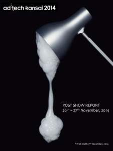 POST	
  SHOW	
  REPORT	
   26th	
  –	
  27th	
  November,	
  2014	
   	
    *Frist	
  Draft:	
  7th	
  December,	
  2014	
  