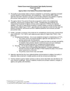 Federal Government Procurement Data Quality Summary Fiscal Year 2013 For Agency Data in the Federal Procurement Data System1 A. The quality of procurement data is critical to competition in contracting, supporting increa