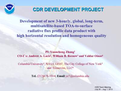CDR DEVELOPMENT PROJECT Development of new 3-hourly, global, long-term, multisatellite-based TOA-to-surface radiative flux profile data product with high horizontal resolution and homogeneous quality