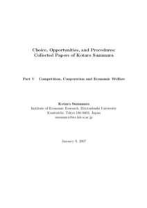 Choice, Opportunities, and Procedures: Collected Papers of Kotaro Suzumura Part V  Competition, Cooperation and Economic Welfare