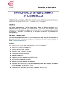 Dirección de Metrología  INTRODUCCIÓN A LA METROLOGÍA QUÍMICA EN EL SECTOR SALUD Dirigido a técnicos, tecnólogos, profesionales del sector Salud – Clínicos y personas interesadas en los procesos de mejoramiento