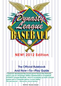 NEW! 2012 Edition  The Official Rulebook And How—To—Play Guide “Cieslinski developed the board game Pursue the Pennant, which was an amazingly lifelike representation of baseball.