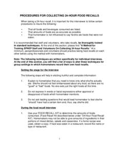 PROCEDURES FOR COLLECTING 24-HOUR FOOD RECALLS When taking a 24-hour recall, it is important for the interviewer to follow certain procedures to insure the following: C C C