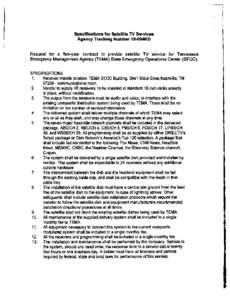 Specifications for Satellite TV Services Agency Tracking Number 15..094KD Request for a five-year contract to provide satellite TV service for Tennessee Emergency Management Agency (TEMA) State Emergency Operations Cente