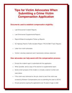 Tips for Victim Advocates When Submitting a Crime Victim Compensation Application Documents used to establish compensation eligibility: •