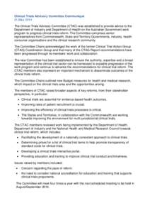 Clinical Trials Advisory Committee Communiqué 21 May 2014 The Clinical Trials Advisory Committee (CTAC) was established to provide advice to the Department of Industry and Department of Health on the Australian Governme