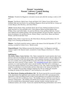 Parents’ Association Parents’ Advisory Council Meeting February 9th, 2013 Welcome: President Joe Higginson welcomed everyone and called the meeting to order at 2:05 p.m. Present: Toni Barrett, Marla Carter, Frank and