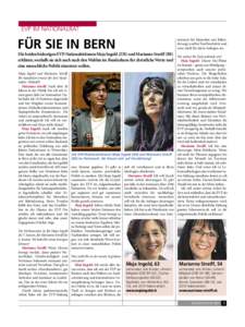 EVP IM NATIONALRAT tutionen für Menschen mit Behinderung) und bei TearFund aktiv und setze mich für deren Anliegen ein. FÜR SIE IN BERN Maja Ingold und Marianne Streiff: