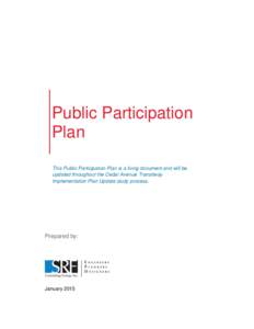 Public Participation Plan This Public Participation Plan is a living document and will be updated throughout the Cedar Avenue Transitway Implementation Plan Update study process.