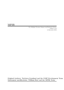 MPIR The Multiple Precision Integers and Rationals Library Edition[removed]December[removed]Original Authors: Torbjorn Granlund and the GMP Development Team