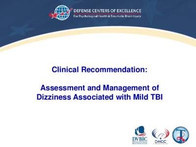 Clinical Recommendation: Assessment and Management of Dizziness Associated with Mild TBI Learning Objectives