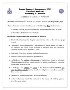 Annual Research Symposium – 2015 Faculty of Medicine University of Colombo GUIDELINES FOR ABSTRACT SUBMISSION   Deadline for submission of abstracts and extended abstracts: 21st August 2015, 4pm.