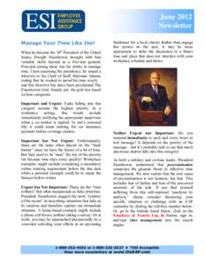 June 2012 Newsletter Manage Your Time Like Ike! When he became the 34th President of the United States, Dwight Eisenhower brought with him valuable skills learned as a five-star general.