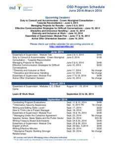 OSD Program Schedule June 2014-March 2015 Upcoming Sessions Duty to Consult and Accommodate: Crown Aboriginal Consultation – Towards Reconciliation – June 5, 2014