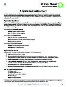 1  Application Instructions SIT Study Abroad considers the admissions process to be an important component of the study abroad experience. We hope that our in-depth application and subsequent conversations will be useful