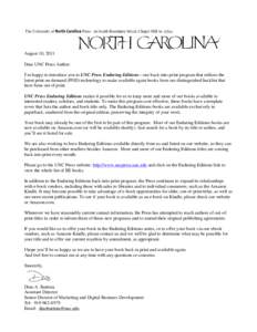 August 10, 2011 Dear UNC Press Author: I’m happy to introduce you to UNC Press Enduring Editions—our back-into-print program that utilizes the latest print-on-demand (POD) technology to make available again books fro