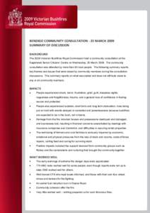 BENDIGO COMMUNITY CONSULTATION - 25 MARCH 2009 SUMMARY OF DISCUSSION BACKGROUND The 2009 Victorian Bushfires Royal Commission held a community consultation at the Eaglehawk Senior Citizens’ Centre on Wednesday, 25 Marc