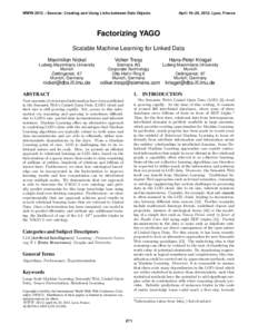 WWW 2012 – Session: Creating and Using Links between Data Objects  April 16–20, 2012, Lyon, France Factorizing YAGO Scalable Machine Learning for Linked Data