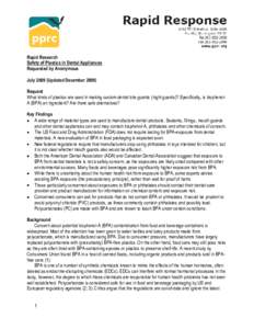 Rapid Research Safety of Plastics in Dental Appliances Requested by Anonymous July[removed]Updated December[removed]Request What kinds of plastics are used in making custom dental bite guards (night guards)? Specifically, is