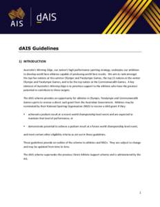 dAIS Guidelines 1) INTRODUCTION Australia’s Winning Edge, our nation’s high performance sporting strategy, underpins our ambition to develop world best athletes capable of producing world best results. We aim to rank