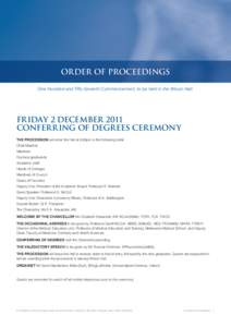 ORDER OF PROCEEDINGS One Hundred and Fifty-Seventh Commencement, to be held in the Wilson Hall. FRIDAY 2 DECEMBER 2011 CONFERRING OF DEGREES CEREMONY THE PROCESSION will enter the Hall at 6:00pm in the following order: