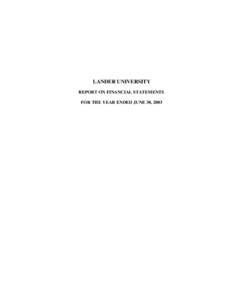 LANDER UNIVERSITY REPORT ON FINANCIAL STATEMENTS FOR THE YEAR ENDED JUNE 30, 2003 LANDER UNIVERSITY GREENWOOD, SOUTH CAROLINA