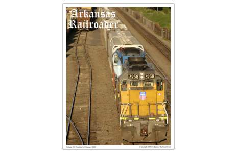 Volume 39, Number 2, FebruaryCopyright 2008 Arkansas Railroad Club 2008 OFFICERS OF THE ARKANSAS RAILROAD CLUB PRESIDENT - John Hodkin, Jr., 506 Gordon North Little Rock, AR), nlrrailfan@